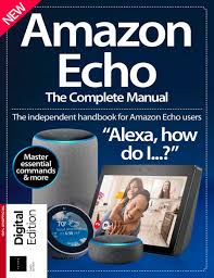 Amazon Echo: The Complete Guide - October 2019