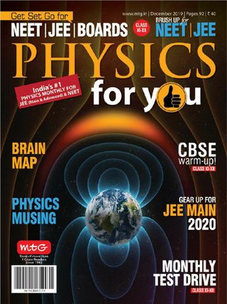 Physics For You - December 2019