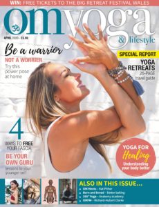 Om Yoga Magazine - Issue 107 - April 2020