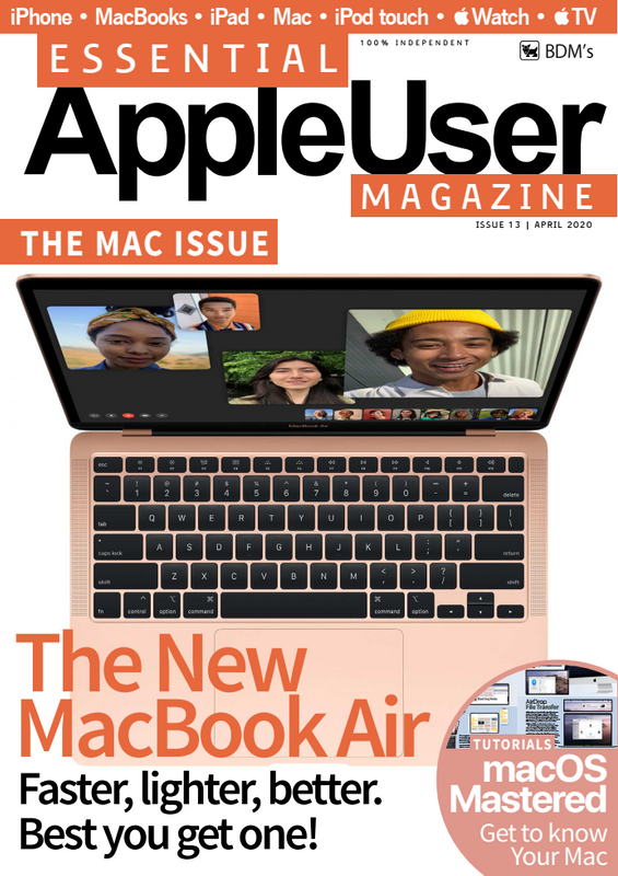 Essential AppleUser Magazine - Issue 13 - April 2020