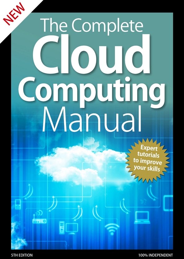 The Complete Cloud Computing Manual (5th Edition) - April 2020