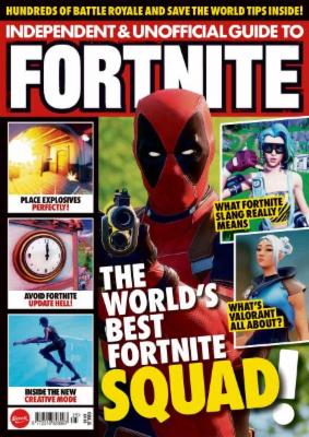 Independent and Unofficial Guide to Fortnite - Issue 25 - May 2020
