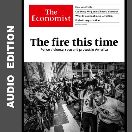 The Economist Audio Edition 6 June 2020
