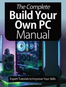 The Complete Building Your Own PC Manual - January 2021