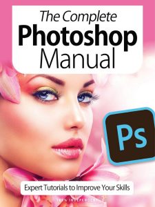 The Complete Photoshop Manual - April 2021