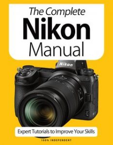 The Nikon Camera Complete Manual - April 2021