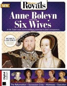 All About History Anne Boleyn and The Six Wives of Henry VIII - June 2021