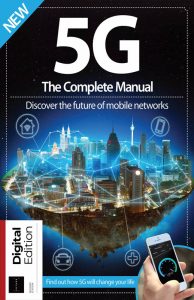 5G: The Complete Manual - 05 August 2021