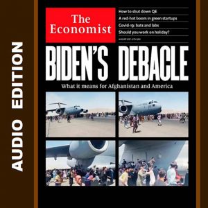 The Economist Audio Edition 21 August 2021