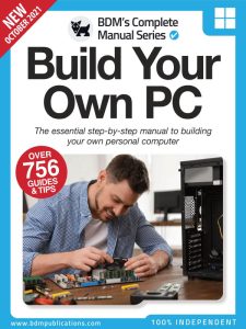 The Complete Building Your Own PC Manual - October 2021