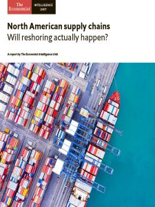 The Economist (Intelligence Unit) - North American supply chains, Will reshoring actually happen (2021)