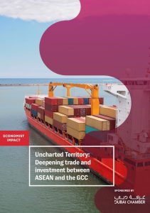 Economist Impact - Uncharted Territory: Deepening trade and investment between ASEAN and the GCC 2021