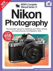 The Complete Nikon Photography Manual – 13th Edition 2022