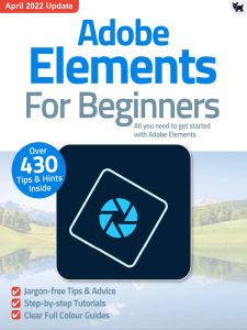 Adobe Elements For Beginners - 10th Edition, 2022