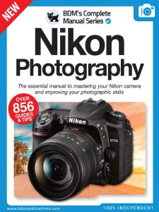 Nikon Photography The Complete Manual, 2022
