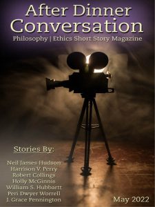After Dinner Conversation: Philosophy | Ethics Short Story Magazine - May 2022