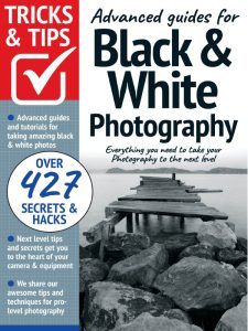 Black & White Photography Tricks and Tips - May 2022