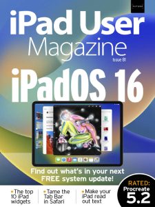 iPad User Magazine - Issue 81, 2022