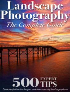 Landscape Photography The Complete Guide - Fist Edition, 2022