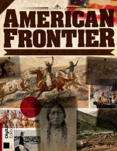 All About History: Book of the American Frontier - 8th Edition, 2022