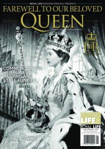 Royal Life Magazine: Farewell To Our Beloved Queen - Her Majesty Queen Elizabeth II 1926-2022 - 2022