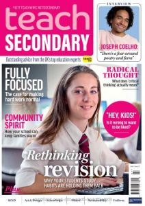Teach Secondary – Issue 11.7 2022