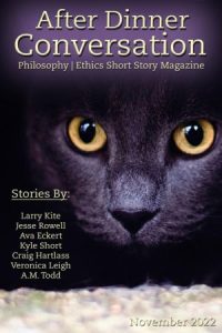 After Dinner Conversation: Philosophy | Ethics Short Story Magazine - November 2022