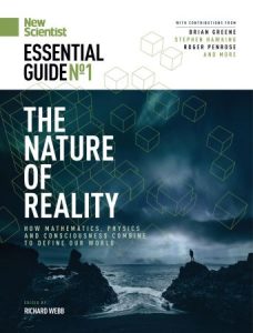 New Scientist Essential Guide - Issue 1-The Nature of Reality 2020