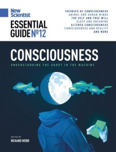 New Scientist Essential Guide - Issue 12 - Consciousness 2022