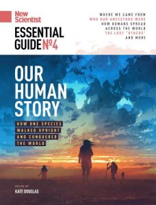 New Scientist Essential Guide - Issue 4 - Our Human Story 2020