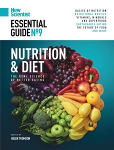 New Scientist Essential Guide - Issue 9 - Nutrition & Diet 2021