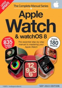 Apple Watch The Complete Manual - 1st edition, 2022