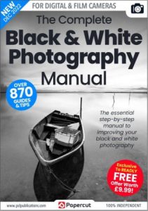 Black & White Photography Complete Manual - 16th Edition 2022