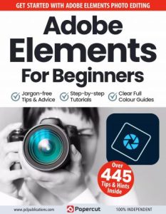 Adobe Elements For Beginners - 13th Edition, 2023