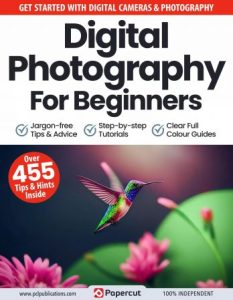 Digital Photography For Beginners - 13th Edition, 2023